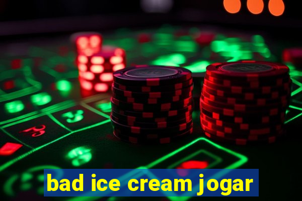 bad ice cream jogar